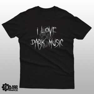 I LOVE DARK MUSIC  - T-Shirt M
