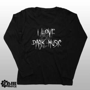 Girlie Longsleeve - I LOVE DARK MUSIC