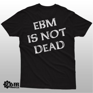 EBM IS NOT DEAD M