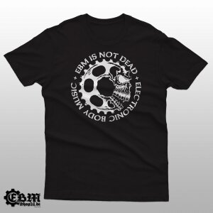 EBM IS NOT DEAD XXXL